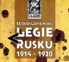 Československé legie v Rusku 1914 - 1920